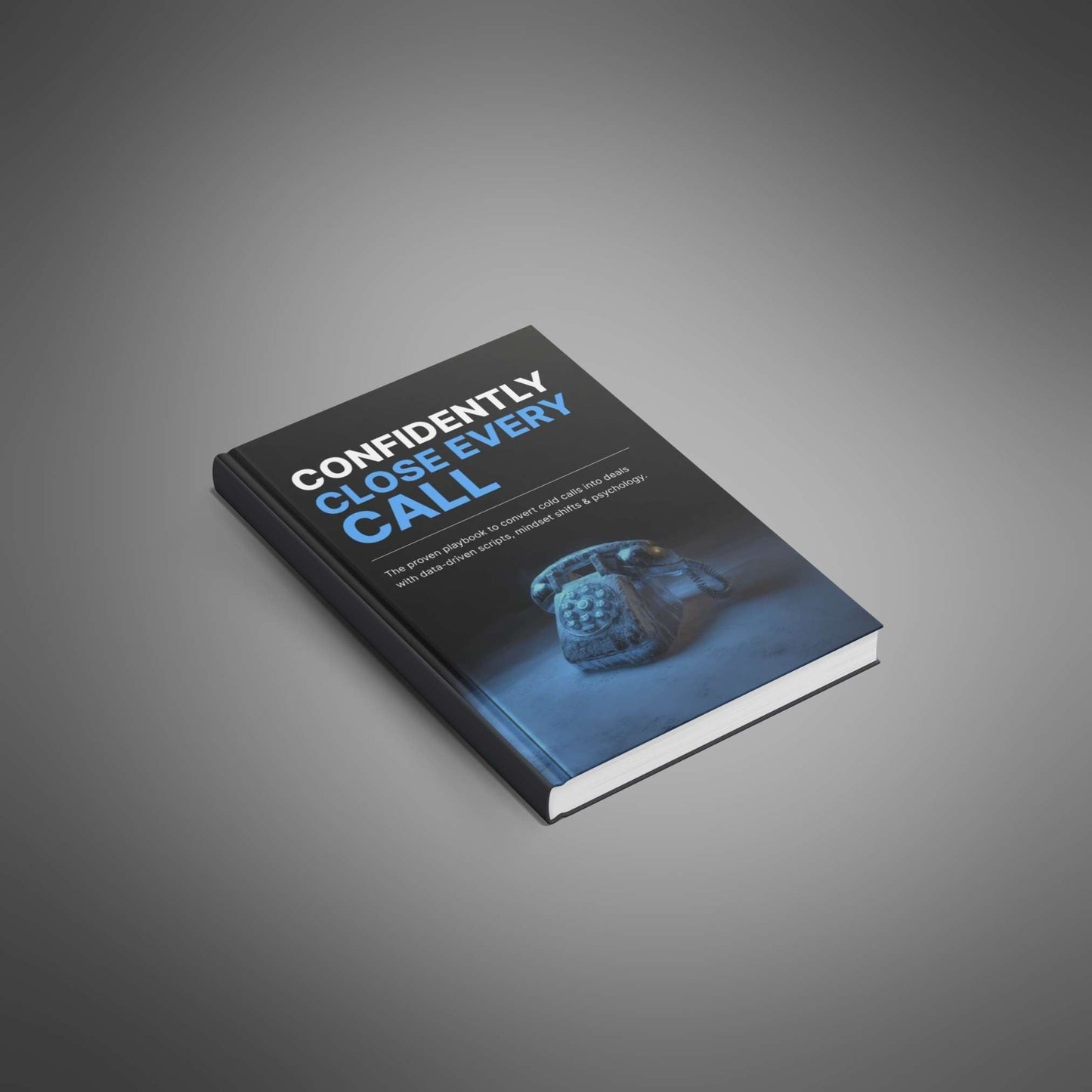 Confidently Close Every Call - Book