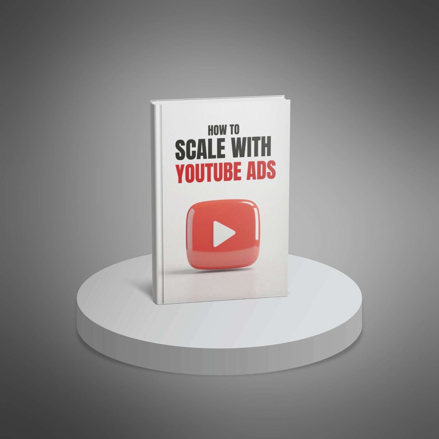 How to Scale with YouTube Ads - Book